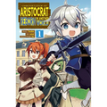 Chronicles of an Aristocrat Reborn in Another World (Manga) Vol. 1