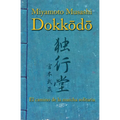 Dokkodo. El camino de la marcha solitaria: Descubre la autodisciplina y el dominio personal a través de la sabiduría ancestral de los samuráis.