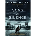 A Song of Silence: A Gripping Holocaust Novel Inspired by a Heartbreaking True Story