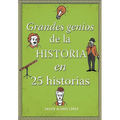 Los Grandes Genios de la Historia / History's Greatest Geniuses in 25 Stories
