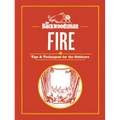 The Backwoodsman: Fire: Tips & Techniques for the Outdoors