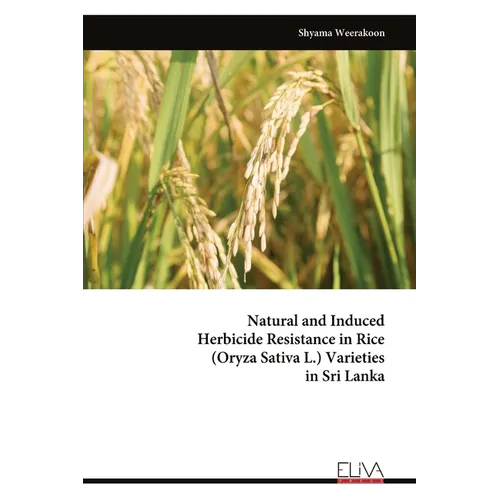 Natural and Induced Herbicide Resistance in Rice (Oryza Sativa L.) Varieties in Sri Lanka