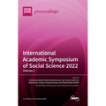 International Academic Symposium of Social Science 2022: Volume 1
