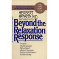 Beyond the Relaxation Response: How to Harness the Healing Power of Your Personal Beliefs