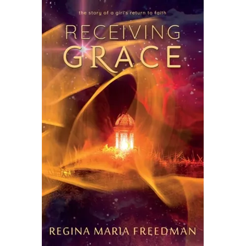 Receiving Grace: the story of a girl's return to faith