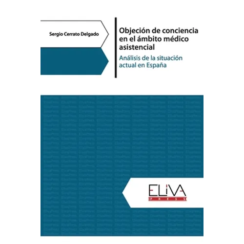 Objeción de conciencia en el ámbito médico asistencial: Análisis de la situación actual en España