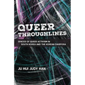 Queer Throughlines: Spaces of Queer Activism in South Korea and the Korean Diaspora