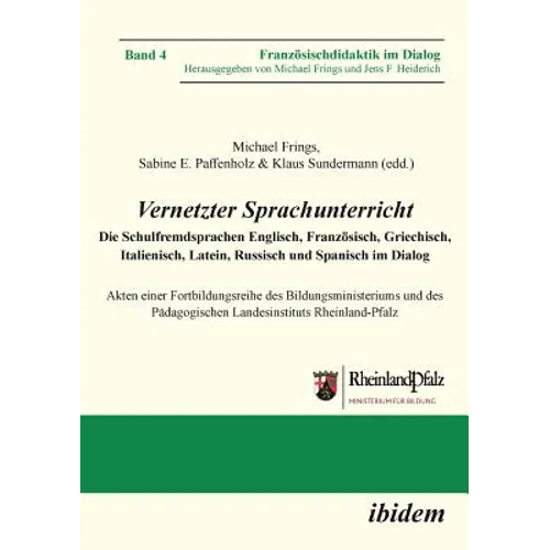 Vernetzter Sprachunterricht. Die Schulfremdsprachen Englisch, Französisch, Griechisch, Italienisch, Latein, Russisch und Spanisch im Dialog. Akten ein