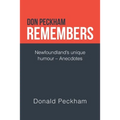 Don Peckham Remembers: Newfoundland's Unique Humour - Anecdotes