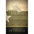 Soldier Stories: True Tales of Courage, Honor, and Sacrifice from the Frontlines