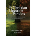 The Christian Doctrine Paradox: Spotlighting Biblical Truth and Exposing False Doctrines in Modern Christianity