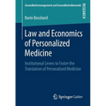 Law and Economics of Personalized Medicine: Institutional Levers to Foster the Translation of Personalized Medicine