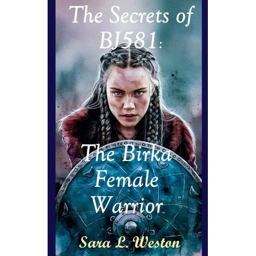 The Secrets of BJ581: Birka Female Warrior