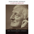 John Henry Newman: A Life Sacrificed