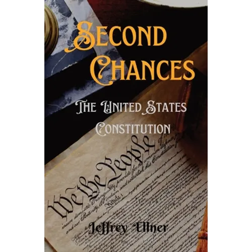 Second Chances: The U.S. Constitution