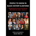 People to Know in Black History & Beyond: Recognizing the Heroes and Sheroes Who Make the Grade - Volume 3