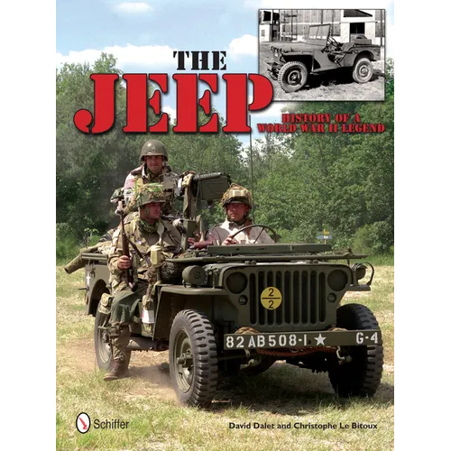 The Jeep: History of a World War II Legend: History of a World War II Legend