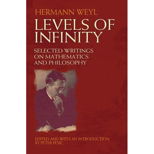 Levels of Infinity: Selected Writings on Mathematics and Philosophy