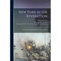 New York in the Revolution: Prepared Under Direction of the Board of Regents