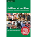 Fidéliser et mobiliser: la gestion de carrière dans les petites entreprises