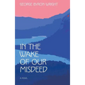 In the Wake of Our Misdeed