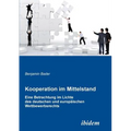 Kooperation im Mittelstand. Eine Betrachtung im Lichte des deutschen und europäischen Wettbewerbsrecht