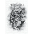 Predators And Ghost: A realistic guide on tracking, counter tracking, scent elimination, scent cover, and camouflage.