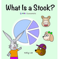 What Is a Stock?: Little Kids' First Book on Stocks, Perfect for Children Ages 4-8