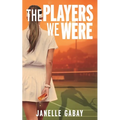 The Players We Were