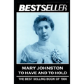 Mary Johnston - To Have and To Hold: The Bestseller of 1900