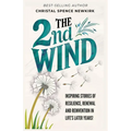 The 2nd Wind: Inspiring Stories of Resilience, Renewal and Reinvention in Life's Later Years
