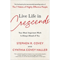 Live Life in Crescendo: Your Most Important Work Is Always Ahead of You