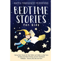 Bedtime Stories for Kids: Calming Short Stories for Kids, Children and Toddlers to Help Them Fall Asleep Fast, Reduce Anxiety, and Learn Mindfulness M