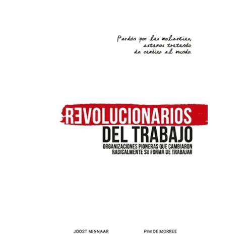 Revolucionarios del Trabajo: Organizaciones pioneras que cambiaron radicalmente su forma de trabajar