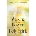 Walking in the Power of the Holy Spirit
