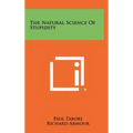The Natural Science Of Stupidity