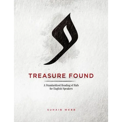 Treasure Found: A Standardized Reading of Hafs Narration: A Guide to Reading al-Mu'addi's Tariq of Hafs