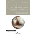 La communication interculturelle: Une notion à l'intersection de plusieurs disciplines