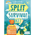 Split Survival Kit: 10 Steps for Coping with Your Parents' Separation