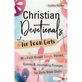 Christian Devotionals for Teen Girls: 60 Faith Based Songs, Verses, Quotes & Journaling Prompts for Daily Bible Study