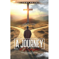 A Journey to Redemption: Finding Hope, Grace, and Restoration in God Unfailing Love