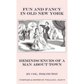 Fun and Fancy in Old New York: Reminiscences of a Man About Town