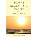 How I Recovered From PTSD Due To Child Abuse