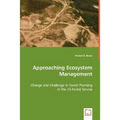 Approaching Ecosystem Management - Change and Challenge in Forest Planning in the US Forest Service