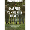 Mapping Community Health: GIS for Health and Human Services