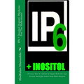 IP6 + Inositol: Nature's Medicine For The Millennium!: Discover How A Cocktail of Simple Molecules Can Prevent And Fight Cancer And Other Diseases