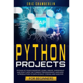 python project for beginners: Python at your fingertips! Learn, create, experiment, and don't miss the current programming language. Introduction to
