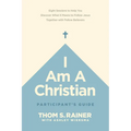 I Am a Christian Participant's Guide: Eight Sessions to Help You Discover What It Means to Follow Jesus Together with Fellow Believers