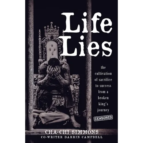 Life Lies: The cultivation of sacrifice to success from a broken king's journey (censored)