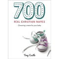 700 Real Christian Names: Choosing a Name for Your Baby